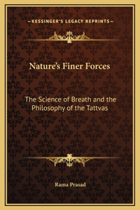 Nature's Finer Forces