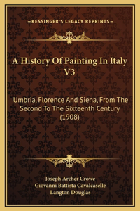 A History Of Painting In Italy V3