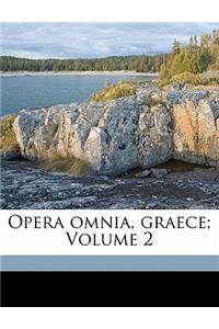 Opera omnia, graece; Volume 2