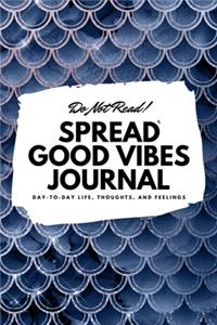 Do Not Read! Spread Good Vibes Journal