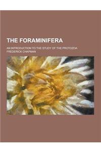 The Foraminifera; An Introduction to the Study of the Protozoa
