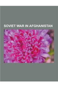 Soviet War in Afghanistan: Mujahideen, Civil War in Afghanistan, List of Soviet Aircraft Losses in Afghanistan, CIA-Osama Bin Laden Controversy,