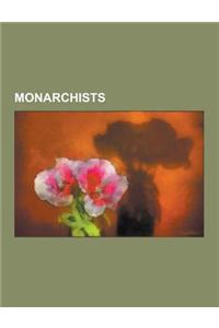 Monarchists: American Monarchists, Argentine Monarchists, Australian Monarchists, Austrian Monarchists, Brazilian Monarchists, Brit