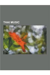 Thai Music: Discographies of Thai Artists, Music Schools in Thailand, Music Venues in Thailand, Thai-Language Operas, Thai Compose