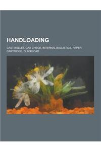 Handloading: Cast Bullet, Gas Check, Internal Ballistics, Paper Cartridge, Quickload