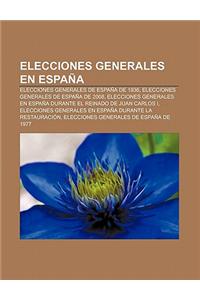 Elecciones Generales En Espana: Elecciones Generales de Espana de 1936, Elecciones Generales de Espana de 2008