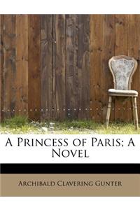 A Princess of Paris; A Novel