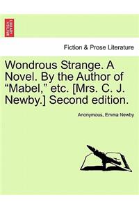 Wondrous Strange. a Novel. by the Author of 