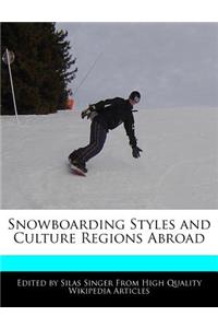 Snowboarding Styles and Culture Regions Abroad