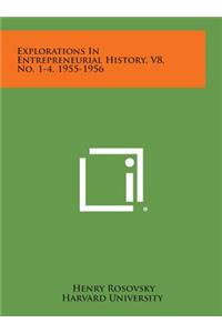 Explorations in Entrepreneurial History, V8, No. 1-4, 1955-1956