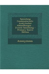 Sammlung Combinatorisch-Analytischer Abhandlungen ... Zwente Sammlung