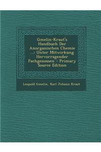 Gmelin-Kraut's Handbuch Der Anorganischen Chemie ...: Unter Mitwirkung Hervorragender Fachgenossen