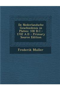 de Nederlandsche Geschiedenis in Platen