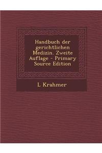 Handbuch Der Gerichtlichen Medizin. Zweite Auflage