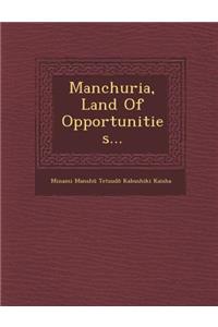 Manchuria, Land of Opportunities...