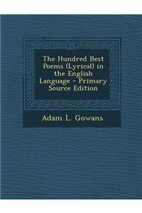 The Hundred Best Poems (Lyrical) in the English Language