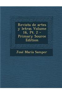 Revista de Artes y Letras Volume 16, PT. 2 (Primary Source)