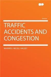 Traffic Accidents and Congestion