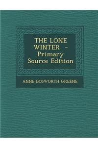 The Lone Winter - Primary Source Edition