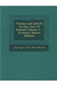 Visions and Beliefs in the West of Ireland Volume 2