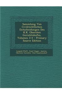 Sammlung Von Civilrechtlichen Entscheidungen Des K.K. Obersten Gerichtshofes, Volumes 3-4 - Primary Source Edition