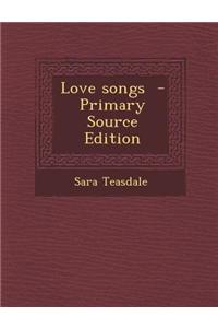Love Songs - Primary Source Edition