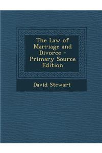 The Law of Marriage and Divorce - Primary Source Edition