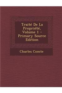 Traite de La Propriete, Volume 1 - Primary Source Edition
