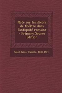 Note Sur Les Decors de Theatre Dans L'Antiquite Romaine