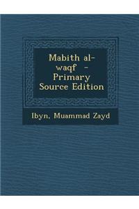 Mabith Al-Waqf - Primary Source Edition
