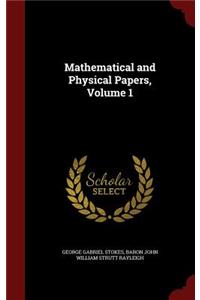 Mathematical and Physical Papers, Volume 1