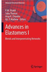 Advances in Elastomers I: Blends and Interpenetrating Networks