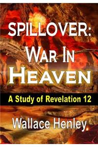 Spillover War in Heaven