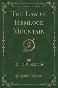 The Law of Hemlock Mountain (Classic Reprint)