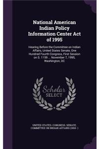 National American Indian Policy Information Center Act of 1995