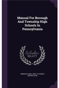 Manual for Borough and Township High Schools in Pennsylvania