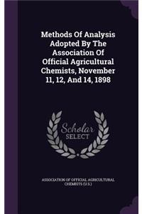 Methods of Analysis Adopted by the Association of Official Agricultural Chemists, November 11, 12, and 14, 1898