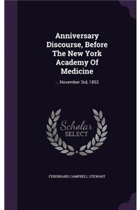 Anniversary Discourse, Before The New York Academy Of Medicine