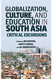 Globalization, Culture, and Education in South Asia