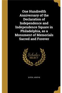 One Hundredth Anniversary of the Declaration of Independence and Independence Square in Philadelphia, as a Monument of Memorials Sacred and Forever