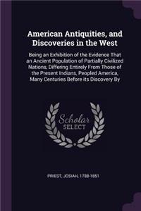 American Antiquities, and Discoveries in the West