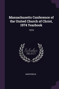 Massachusetts Conference of the United Church of Christ, 1974 Yearbook