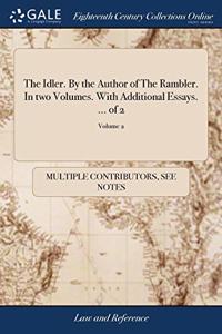 THE IDLER. BY THE AUTHOR OF THE RAMBLER.