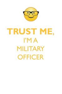 TRUST ME, I'M A MILITARY OFFICER AFFIRMATIONS WORKBOOK Positive Affirmations Workbook. Includes