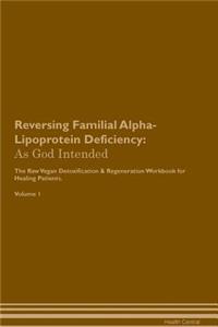 Reversing Familial Alpha-Lipoprotein Deficiency