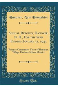 Annual Reports, Hanover, N. H., for the Year Ending January 31, 1943