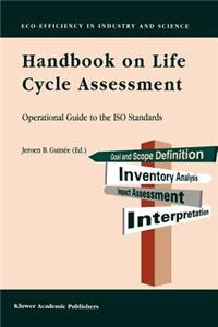 Handbook on Life Cycle Assessment