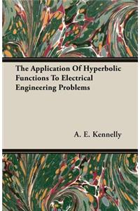 Application of Hyperbolic Functions to Electrical Engineering Problems