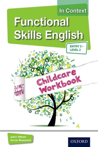 Functional Skills English In Context Childcare Workbook Entr