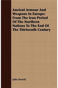 Ancient Armour and Weapons in Europe